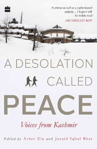 Бумажная книга «A Desolation Called Peace: Voices from Kashmir», авторов Атер Зия, Джавайд Икбал Бхат - фото №1