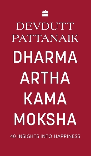Бумажная книга «Dharma Artha Kama Moksha: 40 Insights for Happiness», автор Девдутт Паттанаик - фото №1