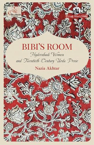 Бумажная книга «Bibi's Room: Hyderabadi Women and Twentieth-Century Urdu Prose», автор Назия Ахтар - фото №1