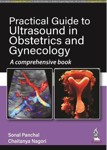 Паперова книга «Practical Guide to Ultrasound in Obstetrics and Gynecology: A Comprehensive Book», авторів Чайтанья Наґорі, Сонал Панчал - фото №1
