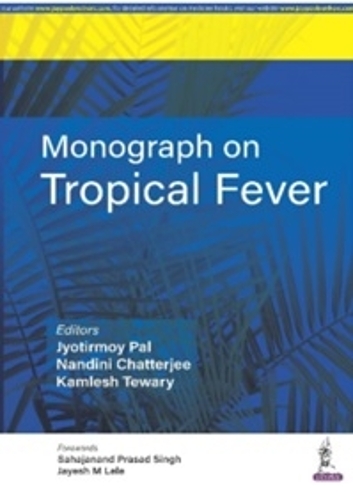 Бумажная книга «Monograph on Tropical Fever», авторов Джйотирмой Пал, Камлеш Тевари, Нандини Чаттерджи - фото №1