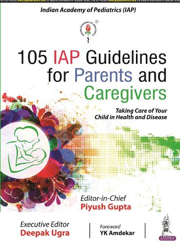 Бумажная книга «105 IAP Guidelines for Parents and Caregivers», авторов Дипак Угра, Пиюш Гупта - фото №1