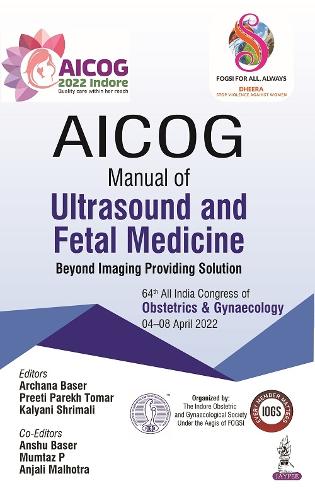 Паперова книга «AICOG Manual of Ultrasound and Fetal Medicine», авторів Арчана Бейзер, Каляні Шрімалі, Пріті Парех Томар - фото №1