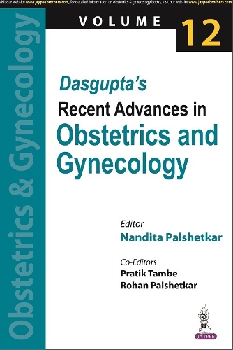 Бумажная книга «Dasgupta's Recent Advances in Obstetrics and Gynecology: (Volume 12)», авторов Нандита Палшеткар, Пратик Тамбе, Рохан Палшеткар - фото №1