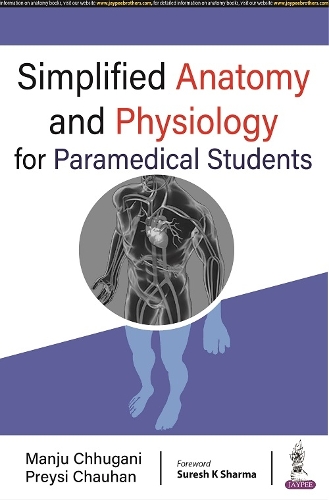 Бумажная книга «Simplified Anatomy and Physiology for Paramedical Students», авторов Манджу Чхугани, Прейси Чаухан - фото №1