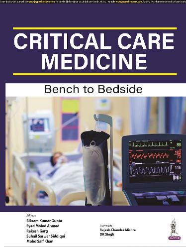 Бумажная книга «Critical Care Medicine: Bench to Bedside», авторов Бикрам Кумар Гупта, Мохд Саиф Хан, Ракеш Гарг, Сухаил Сарвар Сиддики, Саид Мойед Ахмед - фото №1