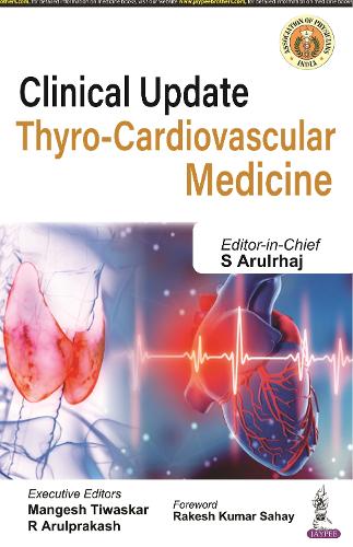 Бумажная книга «Clinical Update: Thyro-Cardiovascular Medicine», авторов Мангеш Тивашкар, Р Арулпракаш, С. Арулрхадж - фото №1