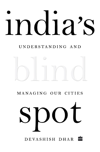Бумажная книга «India's Blind Spot: Understanding and Managing Our Cities», автор Девашиш Дхар - фото №1