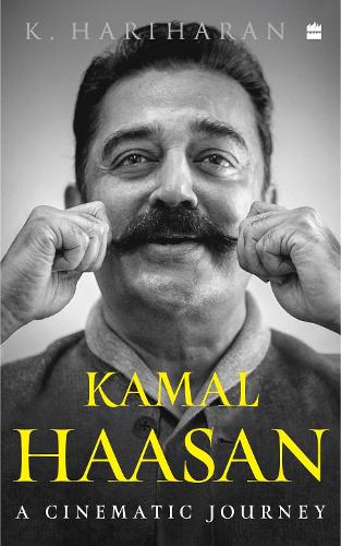 Бумажная книга «Kamal Haasan: A Cinematic Journey», автор Кришнан Харихаран - фото №1