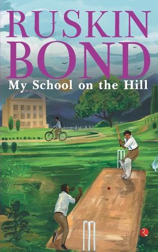 Paper book «My School on the Hill», author Ruskin Bond - фото №1