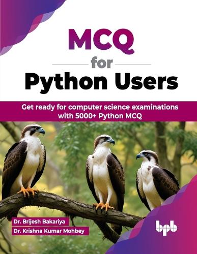 Бумажная книга «MCQ for Python Users: Get ready for computer science examinations with 5000+ Python MCQ», автор Бриджеш Бакария - фото №1