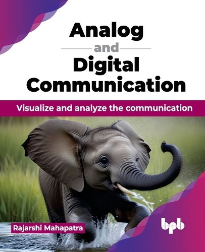 Паперова книга «Analog and Digital Communication: Visualize and analyze the communication», автор Раджарші Махапатра - фото №1