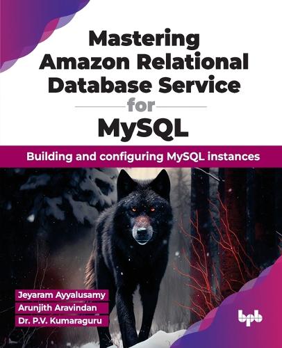 [object Object] «Mastering Amazon Relational Database Service for MySQL: Building and configuring MySQL instances», автор Джейарам Айялусамі - фото №1