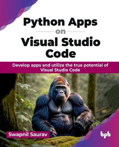 [object Object] «Python Apps on Visual Studio Code: Develop apps and utilize the true potential of Visual Studio Code», автор Свапнил Саурав - фото №1