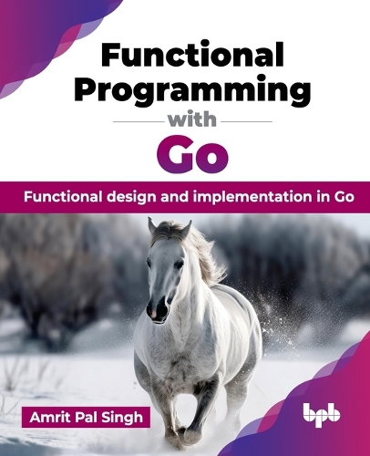 Паперова книга «Functional Programming with Go: Functional design and implementation in Go», автор Амріт Пал Сінгх - фото №1