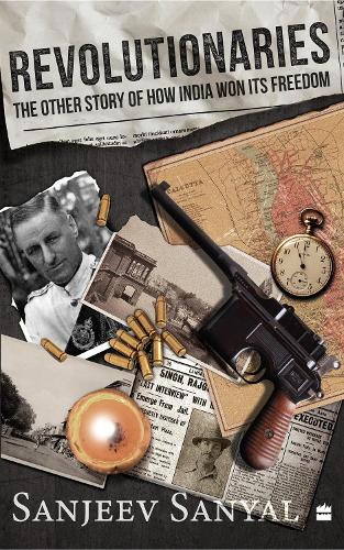 Паперова книга «Revolutionaries: The Other Story of How India Won Its Freedom», автор Санджив Саньял - фото №1