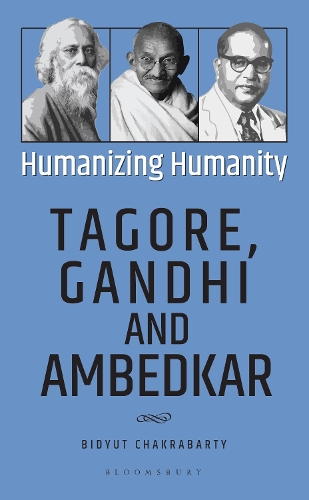 Бумажная книга «Humanizing Humanity: Tagore, Gandhi and Ambedkar», автор Бидьют Чакрабарти - фото №1