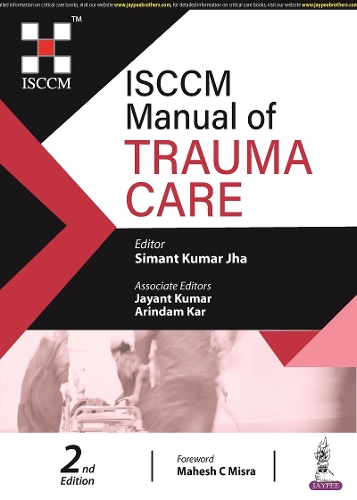 Бумажная книга «ISCCM Manual of Trauma Care», авторов Ариндам Кар, Джаянт Кумар, Симант Кумар Джха - фото №1