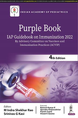 Бумажная книга «Purple Book: IAP Guidebook on Immunization 2022: (By Advisory Committee on Vaccines and Immunization Practices (ACVIP)», авторов М Индра Шекхар Рао, Шринивас Дж Каси - фото №1