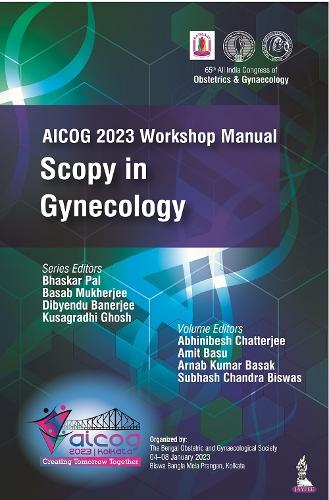 Паперова книга «AICOG 2023 Workshop Manual: Scopy in Gynecology», авторів Басаб Мукерджі, Бхаскар Пал, Дібенду Банерджі, Кусаграді Гош - фото №1