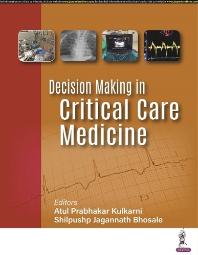 Бумажная книга «Decision Making in Critical Care Medicine», авторов Атул Прабхакар Кулкарни, Шилпушп Джаганнатх Бхосале - фото №1