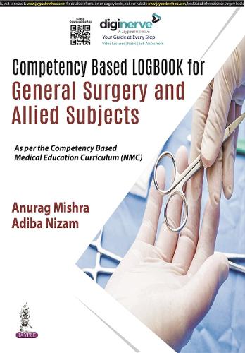 Бумажная книга «Competency Based Logbook for General Surgery and Allied Subjects», авторов Адиба Низам, Анураг Мишра - фото №1