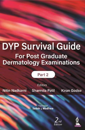 Паперова книга «DYP Survival Guide for Post Graduate Dermatology Examinations: Part 2», авторів Кіран Годсе, Нітін Надкарні, Шарміла Патіл - фото №1