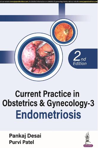 Паперова книга «Current Practice in Obstetrics & Gynecology - 3: Endometriosis», авторів Панкадж Десаї, Пурві Патель - фото №1