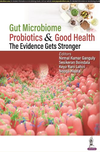 Бумажная книга «Gut Microbiome, Probiotics & Good Health: The Evidence Gets Stronger», авторов Киа Рани Лахири, Нирджа Хаджела, Нирмал Кумар Гангули, Сесикеран Боиндала - фото №1