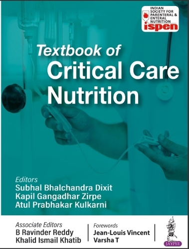 Бумажная книга «Textbook of Critical Care Nutrition», авторов Атул Прабхакар Кулкарни, Капил Гангадхар Зирпе, Субхал Бхалчандра Диксит - фото №1