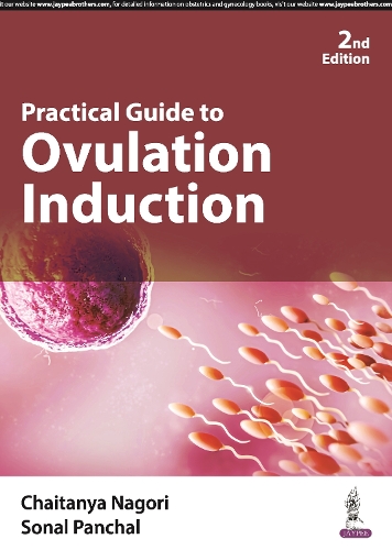 Паперова книга «Practical Guide to Ovulation Induction», авторів Чайтанья Наґорі, Сонал Панчал - фото №1