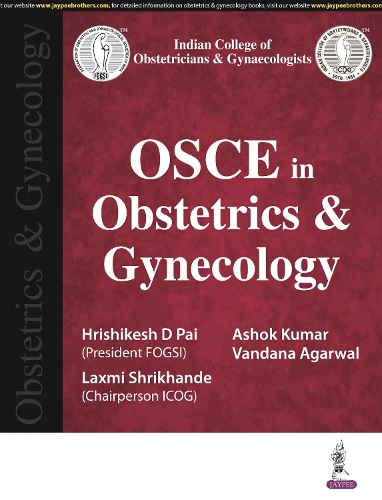 Бумажная книга «OSCE in Obstetrics & Gynecology», авторов Ашок Кумар, Хришикеш Д. Пай, Лаксми Шрикханде, Вандана Агарвал - фото №1