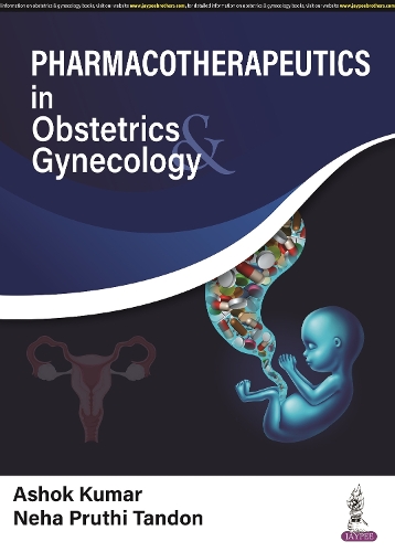 Бумажная книга «Pharmacotherapeutics in Obstetrics & Gynecology», авторов Ашок Кумар, Неха Прути Тандон - фото №1