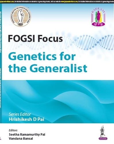 Бумажная книга «FOGSI Focus: Genetics for the Generalist», авторов Хришикеш Д. Пай, Сетха Рамамурти Пал, Вандана Бансал - фото №1
