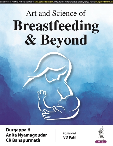 Паперова книга «Art and Science of Breastfeeding & Beyond», авторів Аніта Ньямагудар, Ч. Р. Банапурмат, Дургаппа Г. - фото №1