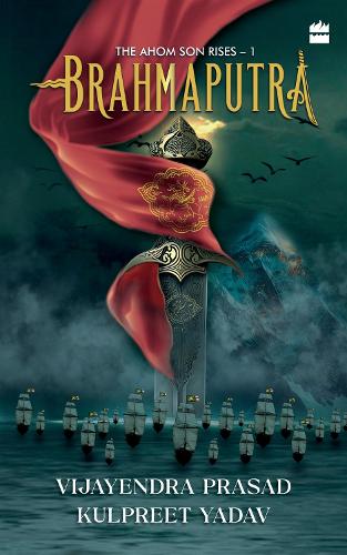 Бумажная книга «Brahmaputra: The Ahom Son Rises», автор Кулприт Ядав - фото №1
