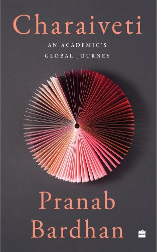 Бумажная книга «Charaiveti: An Academic's Global Journey», автор Пранаб Бардхан - фото №1