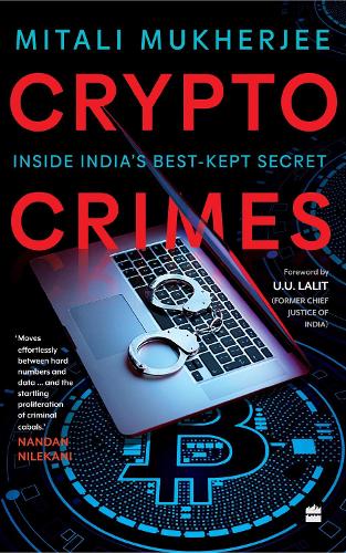 Бумажная книга «Crypto Crimes: Inside India's Best-Kept Secret», автор Митали Мукерджи - фото №1