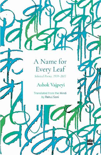 Бумажная книга «Name For Every Leaf: Selected Poems, 1959-2015», автор Ашок Ваджпейи - фото №1