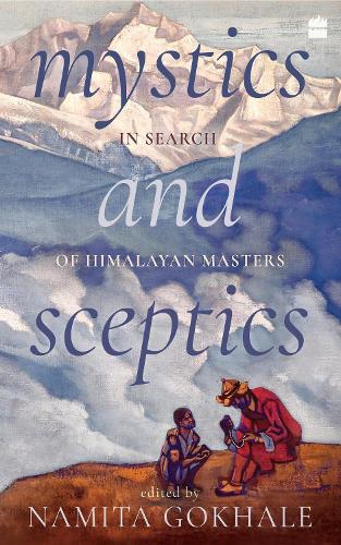 Бумажная книга «Mystics and Sceptics: In Search of Himalayan Masters», автор Намита Гокхале - фото №1