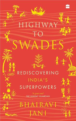 Бумажная книга «Highway to Swades: Rediscovering India's Superpowers», автор Бхайрави Джани - фото №1