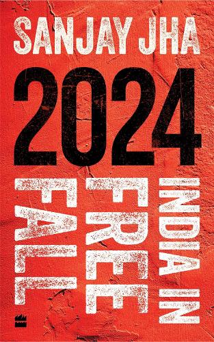 Бумажная книга «2024: India in Free Fall», автор Санджай Джа - фото №1