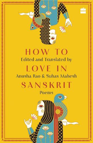 Бумажная книга «How to Love in Sanskrit: Poems», авторов Ануша Рао, Сухас Махеш - фото №1
