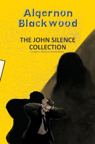 Бумажная книга «The John Silence Collection», автор Алджернон Блэквуд - фото №1