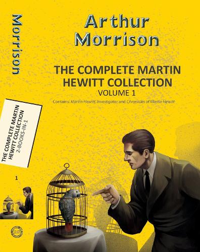 Бумажная книга «The Complete Martin Hewitt Collection Vol 2», автор Артур Моррисон - фото №1