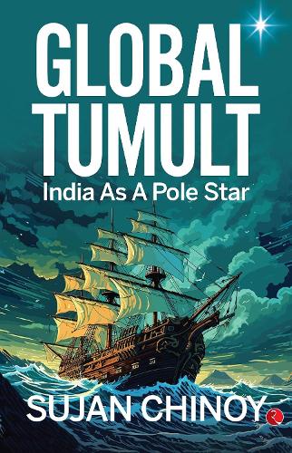 Paper book «Global Tumult:: India As A Pole Star», author Sujan Chinoy - фото №1