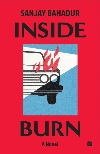 Паперова книга «Inside Burn: A Novel», автор Санджай Бахадур - фото №1