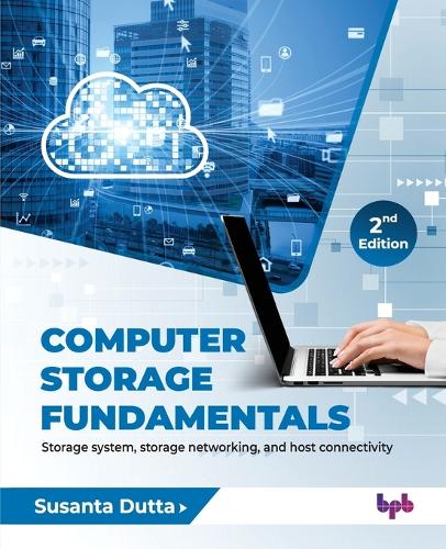 Паперова книга «Computer Storage Fundamentals - 2nd Edition: Storage system, storage networking, and host connectivity», автор Сусанта Дутта - фото №1