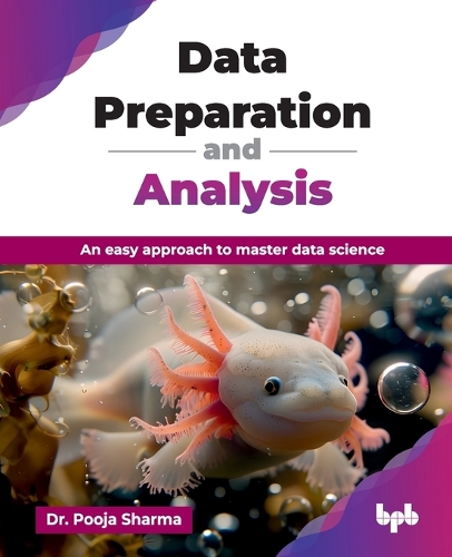Паперова книга «Data Preparation and Analysis: An easy approach to master data science (English Edition)», автор Пуджа Шарма - фото №1