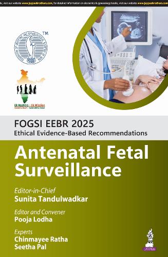 Paper book «FOGSI EEBR 2025: Ethical Evidence-Based Recommendations: Antenatal Fetal Surveillance», authors Chinmayee Ratha, Sunita Tandulwadkar - фото №1
